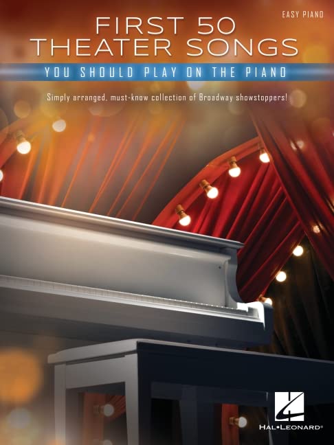 First 50 Theater Songs You Should Play on Piano