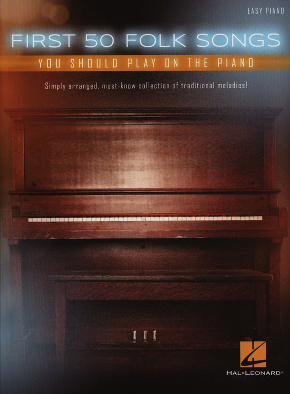 First 50 Folk Songs You Should Play on the Piano